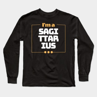 I'm a Sagitarius Long Sleeve T-Shirt